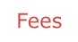Fees